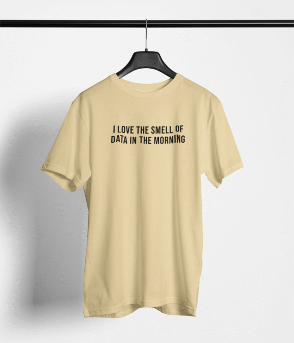 Data Scientist Tee - 'I Love the Smell of Data in the Morning'